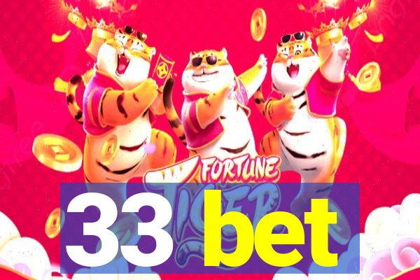 33 bet